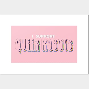 I Support Queer Robots Posters and Art